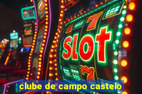 clube de campo castelo